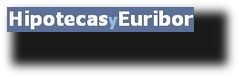Los mejores Links de Bancos y Cajas de Ahorro con Hipotecas y Euribor